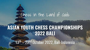 ASIAN YOUTH CHESS CHAMPIONSHIPS 2022
